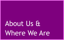 About Us & Where We Are